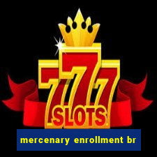 mercenary enrollment br